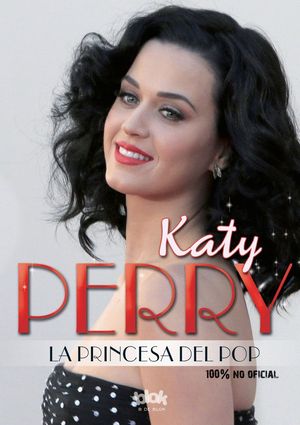 KATY PERRY:LA PRINCESA DEL POP