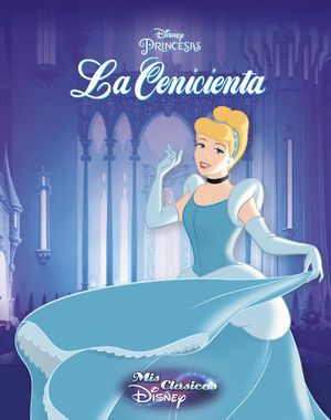 LA CENICIENTA (MIS CLSICOS DISNEY)