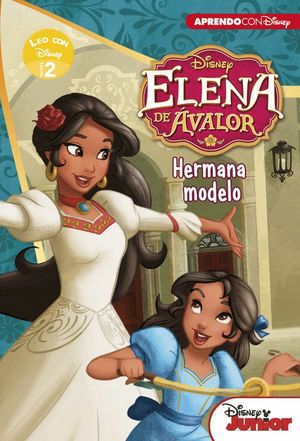 ELENA DE AVALOR. HERMANA MODELO (LEO CON DISNEY NIVEL 2)