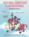 GUIA PARA SOBREVIVIR A LAS VACACIONES