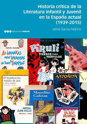 HISTORIA CRTICA DE LA LITERATURA INFANTIL Y JUVENIL EN LA ESPAA ACTUAL (1939-2