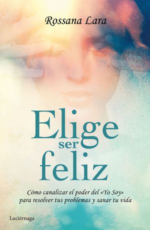 ELIGE SER FELIZ