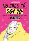 NO ERES T, SOY YO