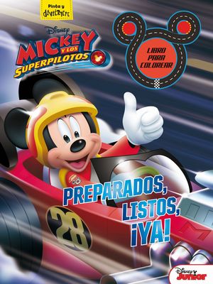 MICKEY Y LOS SUPERPILOTOS. LIBRO PARA COLOREAR. PREPARADOS, LISTOS, ¡YA!