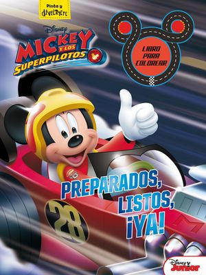 MICKEY Y LOS SUPERPILOTOS. LIBRO PARA COLOREAR. PREPARADOS, LISTOS, YA!