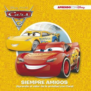 CARS 3. SIEMPRE AMIGOS (APRENDO VALORES CON DISNEY)