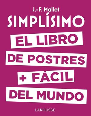 SIMPLSIMO. EL LIBRO DE POSTRES MS FCIL DEL MUNDO
