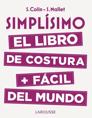 SIMPLÍSIMO. EL LIBRO DE COSTURA + FÁCIL DEL MUNDO