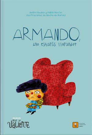 ARMANDO, �NO ESTAR�S LLORANDO?