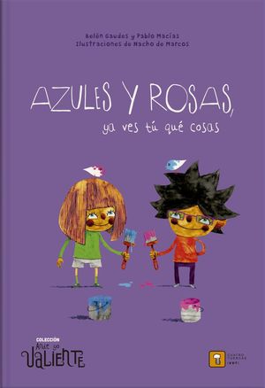 AZULES Y ROSAS, YA VES T� QU� COSAS