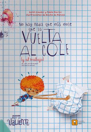 NO HAY NADA QUE M�S MOLE QUE LA VUELTA AL COLE (Y AL TRABAJO)