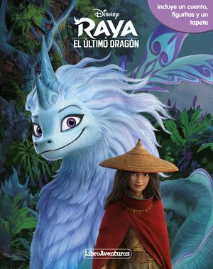 RAYA Y EL LTIMO DRAGN. LIBROAVENTURAS