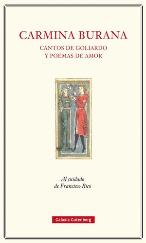 CARMINA BURANA. CANTOS DE GOLIARDO Y POEMAS DE AMOR