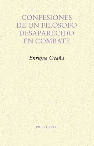 CONFESIONES DE UN FILSOFO DESAPARECIDO EN COMBATE