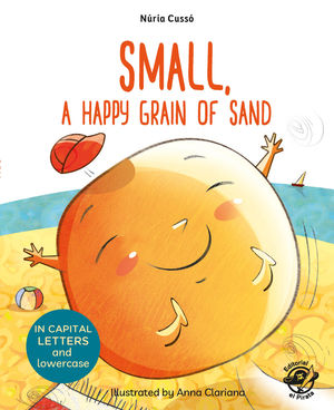 SMALL, A HAPPY GRAIN OF SAND