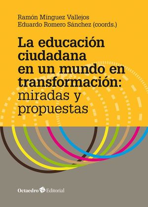 LA EDUCACI�N CIUDADANA EN UN MUNDO EN TRANSFORMACI�N: MIRADAS Y PROPUESTAS