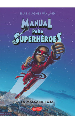 MANUAL PARA SUPERH�ROES. LA M�SCARA ROJA