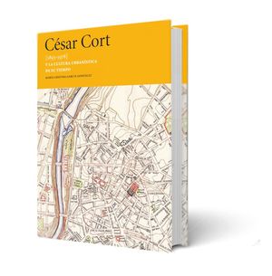 C�SAR CORT [1893-1978] Y LA CULTURA URBAN�STICA DE SU TIEMPO