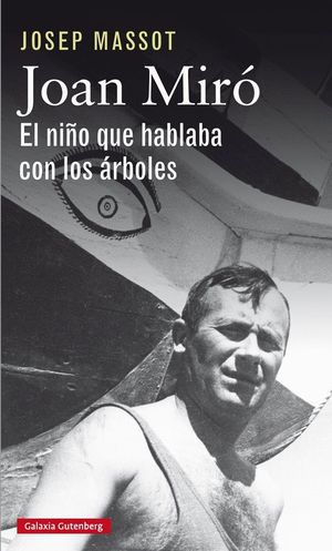JOAN MIR. EL NIO QUE HABLABA CON LOS RBOLES