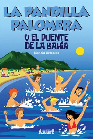 LA PANDILLA PALOMERA Y EL PUENTE DE LA BAH�A