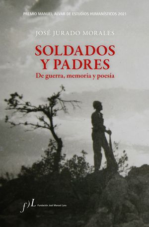 SOLDADOS Y PADRES. DE GUERRA, MEMORIA Y POESA