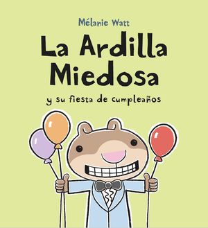 LA ARDILLA MIEDOSA Y SU FIESTA DE CUMPLEAOS