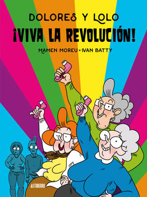 DOLORES Y LOLO 2. �VIVA LA REVOLUCI�N!