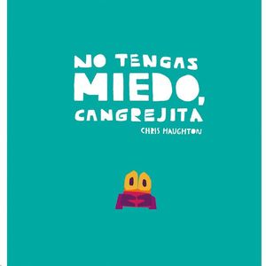 NO TENGAS MIEDO, CANGREJITA