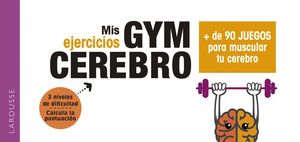 GYM CEREBRO. MS DE 90 JUEGOS PARA MUSCULAR TU CEREBRO