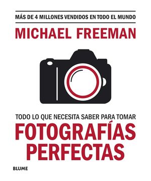 TODO LO QUE NECESITAS SABER PARA TOMAR FOTOGRAF�AS PERFECTAS