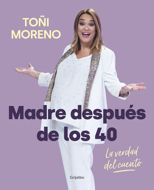 MADRE DESPUS DE LOS 40. LA VERDAD DEL CUENTO