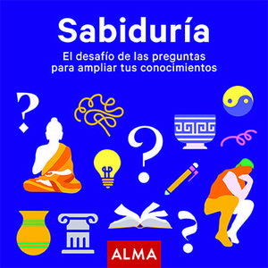 SABIDURA. EL DESAFO DE LAS PREGUNTAS PARA AMPLIAR TUS CONOCIMIENTOS