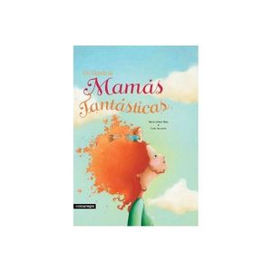 UN MUNDO DE MAMAS FANTASTICAS (2A ED)