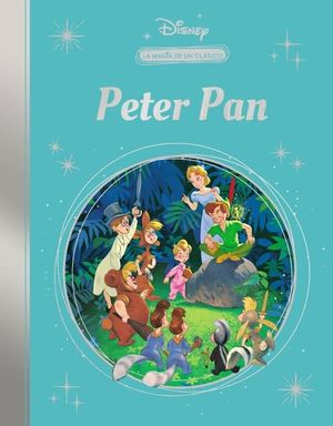 PETER PAN (LA MAGIA DE UN CLSICO DISNEY)