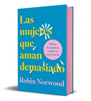 LAS MUJERES QUE AMAN DEMASIADO (EDICIN ESPECIAL EN TAPA DURA Y CANTOS TINTADOS)