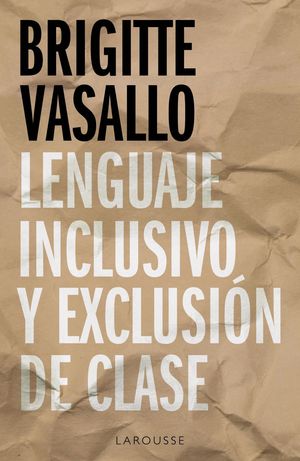 LENGUAJE INCLUSIVO Y EXCLUSI�N DE CLASE