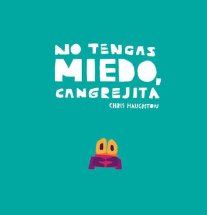 NO TENGAS MIEDO, CANGREJITA (LIBRO DE CARTN)