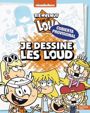 DIBUJA �A LOS LOUD! UNA CASA DE LOCOS