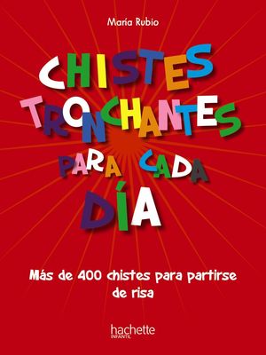 CHISTES TRONCHANTES PARA CADA D�A