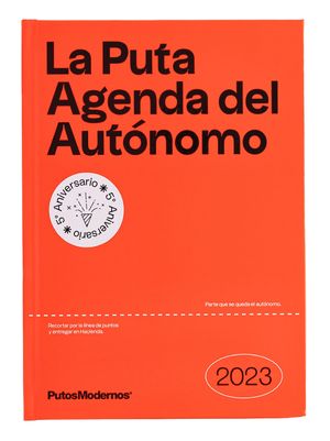 LA PUTA AGENDA DEL AUTNOMO 2023 PUTOSMODERNOS