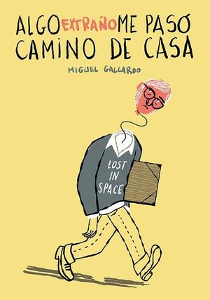 ALGO EXTRA�O ME PAS� CAMINO DE CASA
