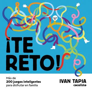 �TE RETO! M�S DE 200 JUEGOS INTELIGENTES PARA DISFRUTAR EN FAMILIA