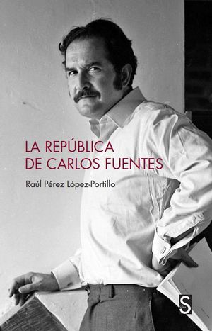 LA REP�BLICA DE CARLOS FUENTES