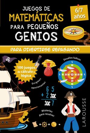 JUEGOS DE MATEM�TICAS PARA PEQUE�OS GENIOS 6-7 A�OS