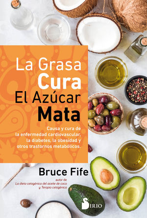 LA GRASA CURA, EL AZ�CAR MATA