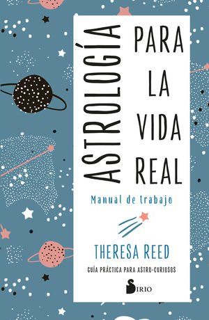 ASTROLOG�A PARA LA VIDA REAL. MANUAL DE TRABAJO