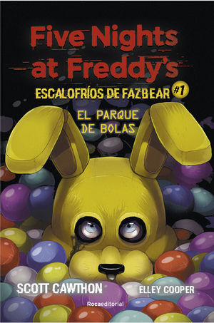 FIVE NIGHTS AT FREDDY'S. EL PARQUE DE BOLAS (ESCALOFROS DE FAZBEAR 1)