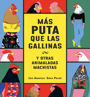 MS PUTA QUE LAS GALLINAS (Y OTRAS ANIMALADAS MACHISTAS)