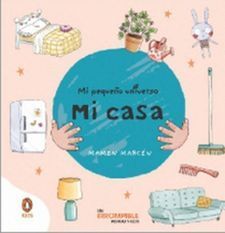 MI CASA (MI PEQUEO UNIVERSO. PEQUEAS MANITAS)