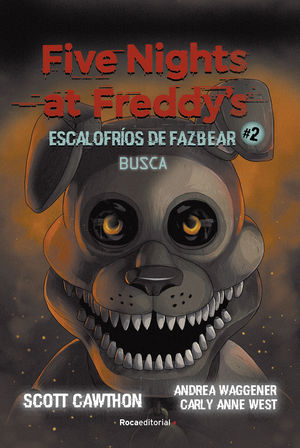 FIVE NIGHTS AT FREDDY'S. BUSCA (ESCALOFROS DE FAZBEAR 2)